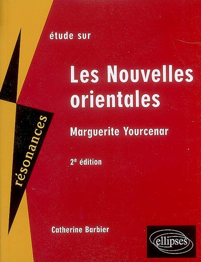 Etude sur Marguerite Yourcenar, Les nouvelles orientales