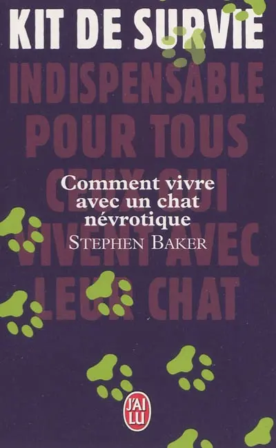 Kit de survie indispensable pour tous ceux qui vivent avec leur chat. Comment vivre avec un chat névrotique