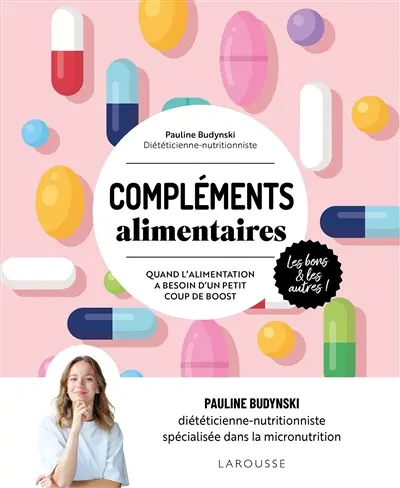 Compléments alimentaires : les bons & les autres ! : quand l'alimentation a besoin d'un petit coup de boost