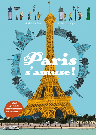 Paris s'amuse ! : les grands monuments en volume