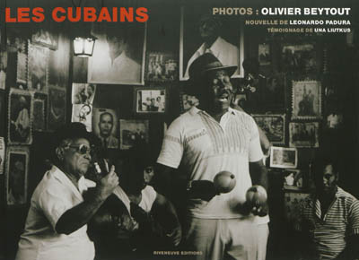 Les Cubains : récit photographique, témoignage pour le futur
