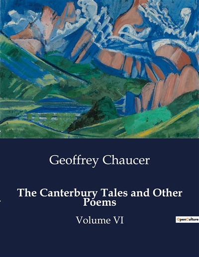 The Canterbury Tales and Other Poems : Volume VI