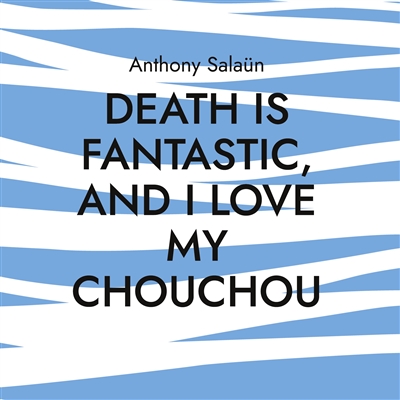 Death is fantastic, and I...