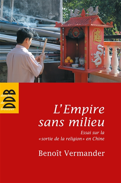 L'Empire sans milieu : essai sur la sortie de la religion en Chine