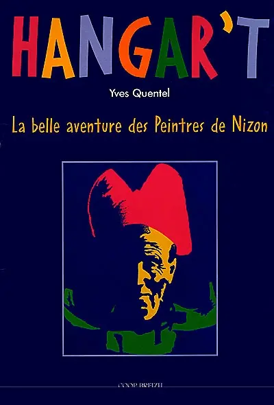 Hangar't : la belle aventure des peintres de Nizon