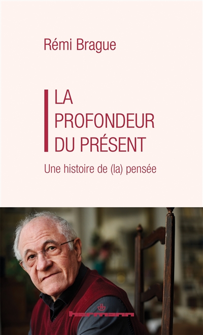 La profondeur du présent : une histoire de la pensée