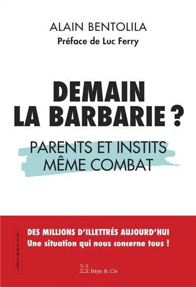 Demain la barbarie ? : parents et instits, même combat