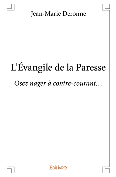 L'évangile de la paresse :...