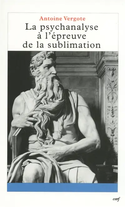 La psychanalyse à l'épreuve de la sublimation
