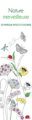 Nature merveilleuse : 60 marque-pages à colorier