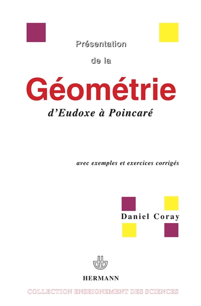 Présentation de la géométrie d'Eudoxe à Poincaré : avec exemples et exercices corrigés