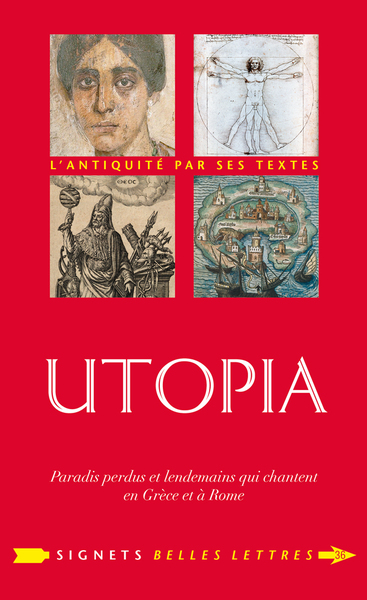 Utopia : paradis perdus et lendemains qui chantent en Grèce et à Rome