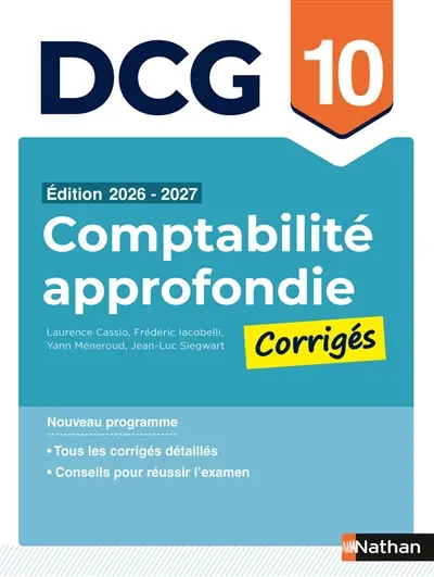 Comptabilité approfondie, DCG 10 : corrigés : nouveau programme