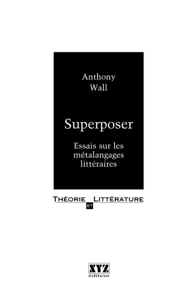 Superposer : essais sur les métalangages littéraires