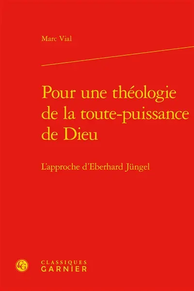 Pour une théologie de la toute-puissance de Dieu : l'approche d'Eberhard Jüngel