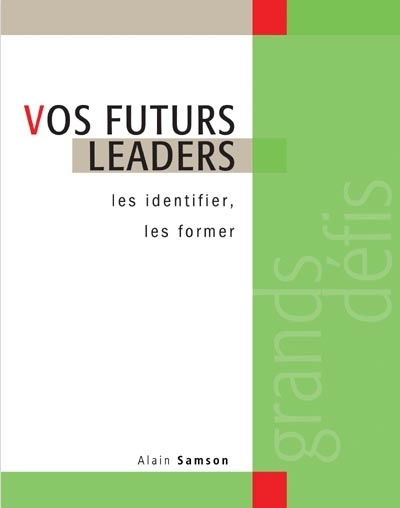 Vos futurs leaders : identifier, les former