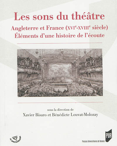 Les sons du théâtre : Angleterre et France, XVIe-XVIIIe siècles : éléments d'une histoire de l'écoute