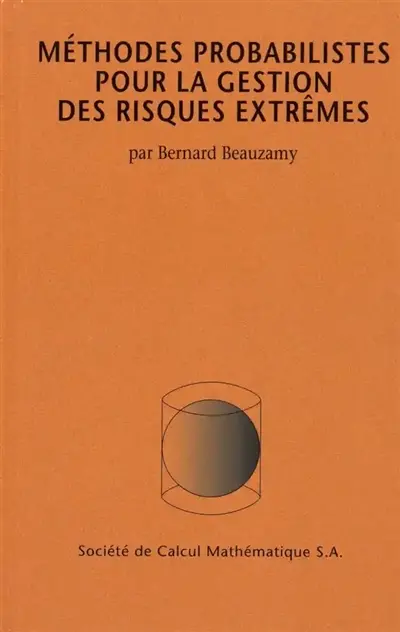 Méthodes probabilistes pour la gestion des risques extrêmes