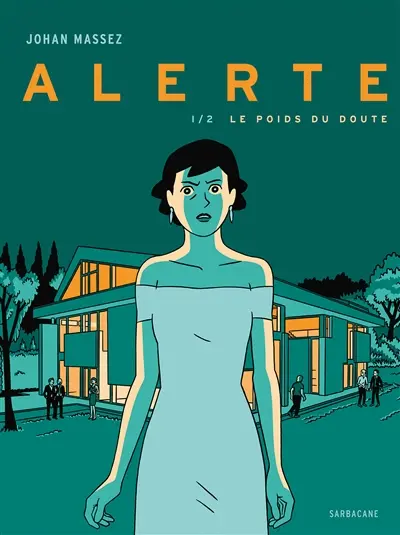 Alerte. Vol. 1. Le poids du doute