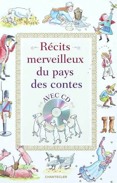 Récits merveilleux du pays des contes : avec CD