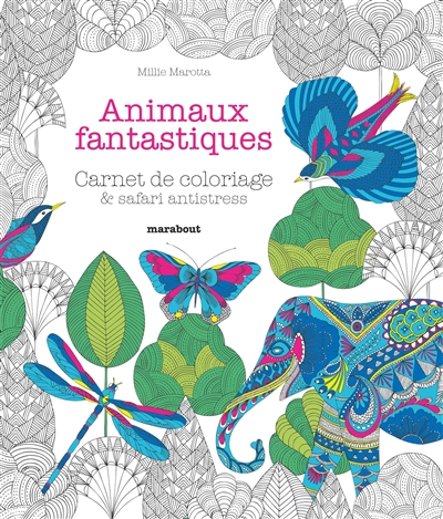 Animaux fantastiques : carnet de coloriage & safari antistress