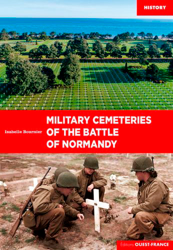 The military cemeteries of the Battle of Normandy
