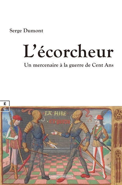 L'écorcheur : un mercenaire à la guerre de Cent Ans