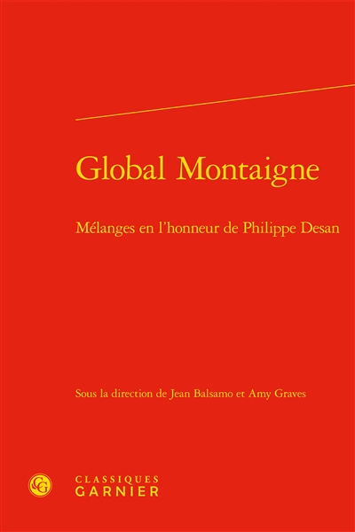 Global Montaigne : mélanges en l'honneur de Philippe Desan