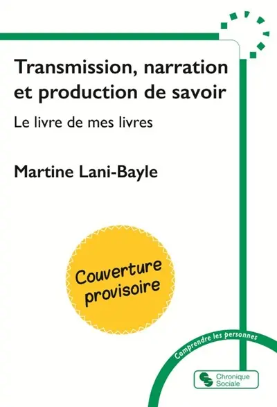 Transmission, narration et production de savoir : le livre de mes livres