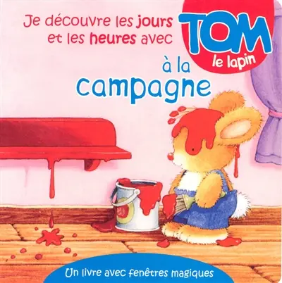 Je découvre les jours et les heures avec Tom le lapin à la campagne