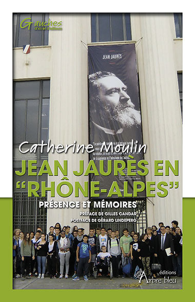 Jean Jaurès en Rhône-Alpes : présence et mémoires