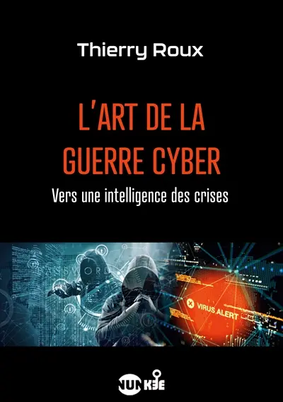 L'art de la guerre cyber : Vers une intelligence des crises