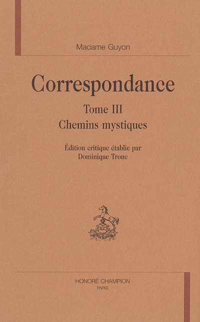 Correspondance. Vol. 3. Chemins mystiques