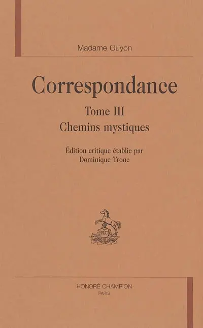 Correspondance. Vol. 3. Chemins mystiques