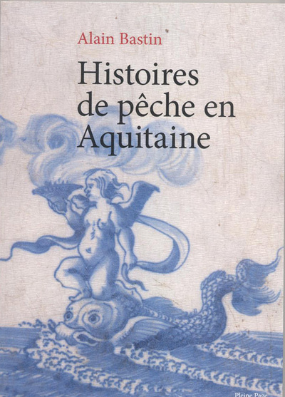 Histoires de pêche en Aquitaine