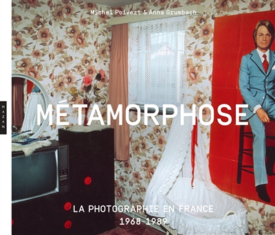 Métamorphose : la photographie en France : 1968-1989