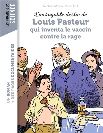 L'incroyable destin de Louis Pasteur qui inventa le vaccin contre la rage