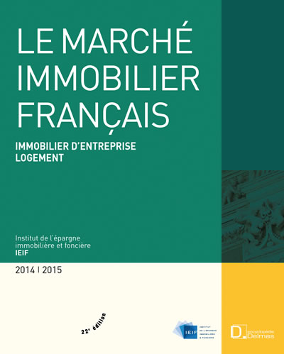 Le marché immobilier français 2014-2015 : économie, immobilier d'entreprise, logement : France, régions, Europe