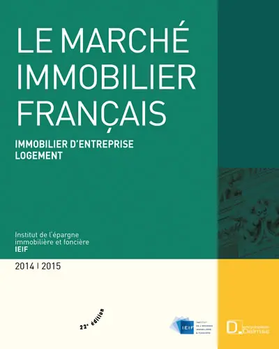 Le marché immobilier français 2014-2015 : économie, immobilier d'entreprise, logement : France, régions, Europe