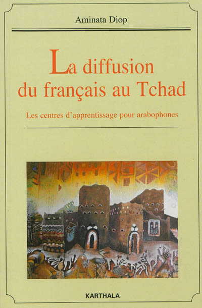 La diffusion du français au Tchad : les centres d'apprentissage pour arabophones