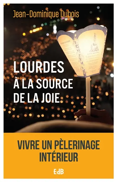 Lourdes : à la source de la joie