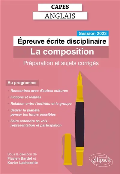 Capes anglais, épreuve écrite disciplinaire : la composition : préparation et sujets corrigés, session 2023