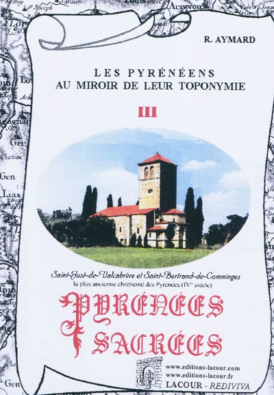 Les Pyrénéens au miroir de leur toponymie. Vol. 3. Pyrénées sacrées