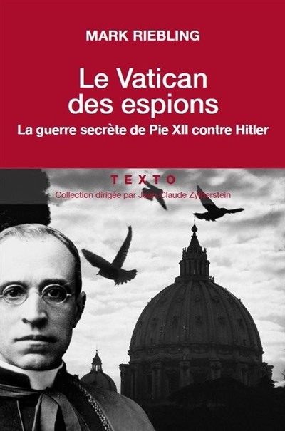 Le Vatican des espions : la guerre secrète de Pie XII contre Hitler - Mark Riebling