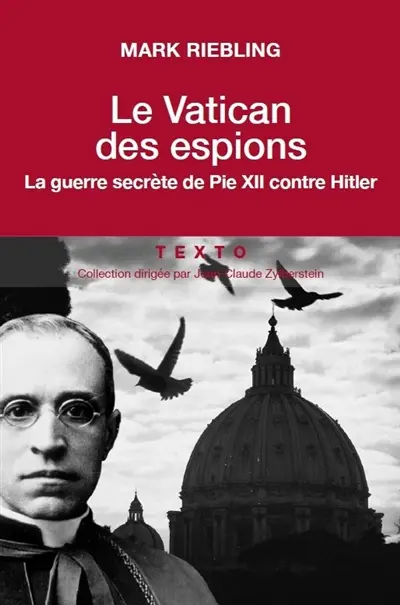 Le Vatican des espions : la guerre secrète de Pie XII contre Hitler