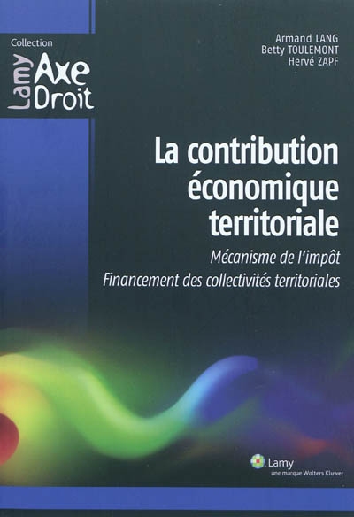 La contribution économique territoriale : mécanisme de l'impôt, financement des collectivités territoriales