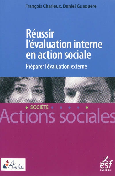 Réussir l'évaluation interne en action sociale : préparer l'évaluation externe