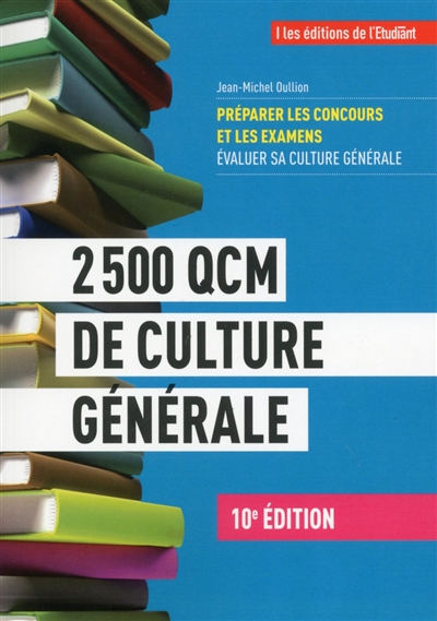 2.500 QCM de culture générale : préparer les concours et les examens, évaluer sa culture générale