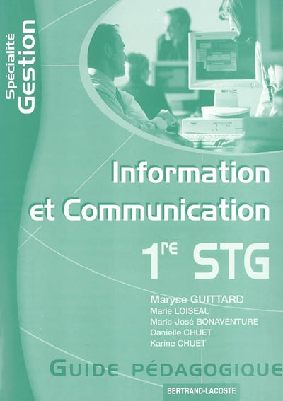 Information et communication 1re STG spécialité gestion : guide pédagogique