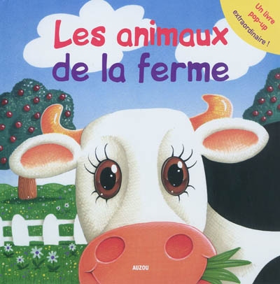 Les animaux de la ferme : un livre pop-up extraordinaire !